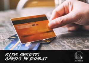 list of Elite Credits Cards In Dubai